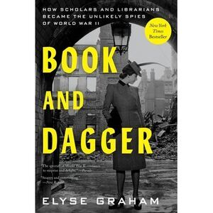 Book and Dagger: How Scholars and Librarians Became the Unlikely Spies of World